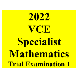 2022 Kilbaha VCE Specialist Mathematics Trial Examination 1